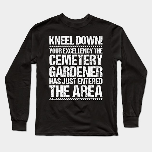 Cemetery Gardener Gardening Long Sleeve T-Shirt by Krautshirts